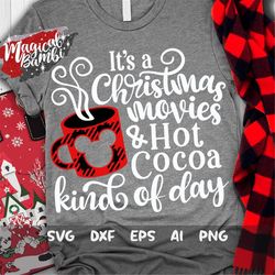 it's a xmas movies hot cocoa day svg, merry christmas svg, christmas svg, christmas trip, plaid svg, magic castle, mouse