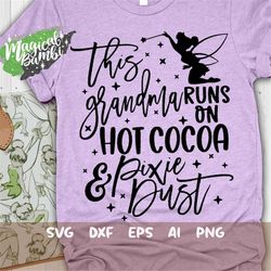 this grandma runs on hot cocoa and pixie dust svg, mouse ears svg, bow mouse svg, magic castle svg, main street svg, dxf