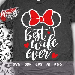 best wife ever svg, gift for her svg, wife love svg, valentine's day svg, magic castle svg, main street svg, mouse ears