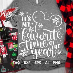 it's my favorite time of the year svg, merry christmas svg, christmas trip svg, magic castle svg, mouse ears svg, dxf, p