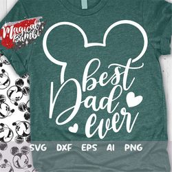best dad ever svg, dad t-shirt svg, father's day svg, magic castle svg, trip shirt, my oh my svg, main street svg, mouse