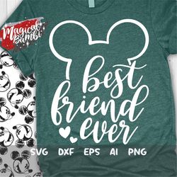 best friend ever svg, friends svg, mouse friend svg, friend gift svg, friends quotes svg, mouse ears svg, dxf, png