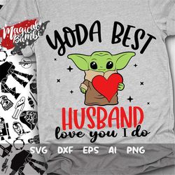 yoda best husband svg, sister gift svg, love you i do svg, baby yoda svg, yoda love svg, cut files, svg, dxf, png, eps