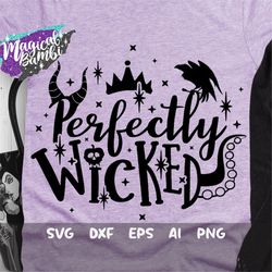 perfectly wicked svg, villains svg, villain shirt svg, mouse ears svg, vacation trip svg, dxf, png, eps