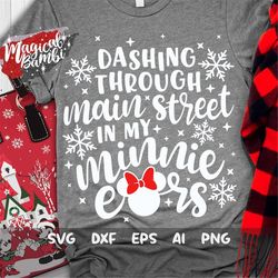 dashing through main street with my ears svg, christmas vacation, christmas trip svg, christmas shirt svg, mouse ears sv