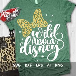 wild about svg, family trip svg, vacation shirt svg, animal safari svg, leopard mouse svg, cut file, kingdom svg, mouse