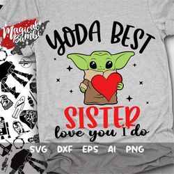 yoda best sister svg, love you i do svg, best sister svg, yoda love svg, sister gift svg, dxf, eps, png