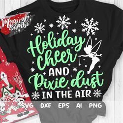 holiday cheer and pixie dust svg, fairy svg, christmas vacation, christmas trip svg, christmas shirt svg, mouse ears svg