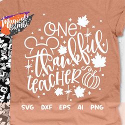 one thankful teacher svg, grateful blessed svg, fall leaves svg, mouse pumpkin svg, mouse ears svg, thanksgiving cut fil