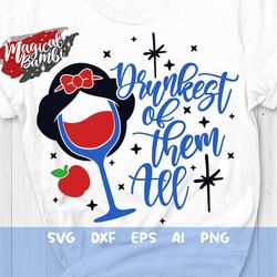 drunkest of them all svg, princess drinking shirt svg, girls trip svg, bachelorette party svg, wine glass svg, mouse ear