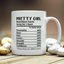 pretty girl mug, pretty girl gift, pretty girl nutritional facts mug,  best pretty girl ever gift, funny pretty girl gif