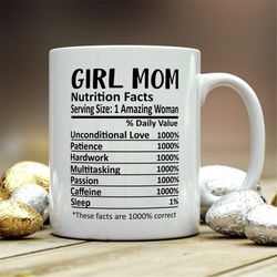 girl mom mug, girl mom gift, girl mom nutritional facts mug,  best girl mom ever gift, funny girl mom gift, best girl mo