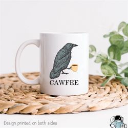 cawfee crow coffee mug  funny bird lover art gift