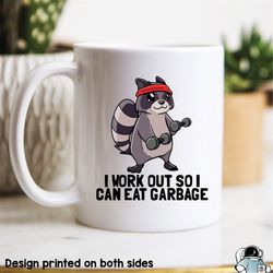 raccoon work out so i can eat garbage coffee mug  funny gym weightlifting or animal lover gift