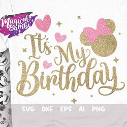 it's my birthday svg, mouse birthday svg, birthday trip svg, mouse ears svg, birthday girl svg, magical birthday svg, dx