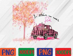 in october we wear pink, pink pumpkin truck, breat cancer awareness png svg file digital