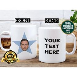 add your photo, the office mug, custom photo mug, the office, the office face mug, the office gifts, the office star mug