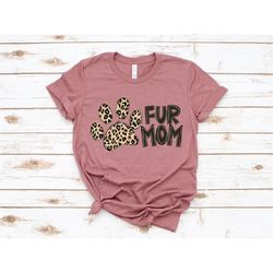 fur mama shirt, cat mom shirt, dog mom, pet lover tshirt, leopard retro shirt, animal love shirt, mother's day gift