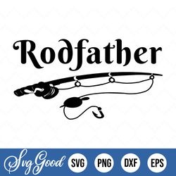 rodfather, funny dad svg, fishing svg, png download, funny dad cut files, dadlife svg, shirts sublimation designs for fa
