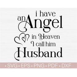 i have an angel in heaven i call him husband  svg / in loving memory svg / memorial svg / bereavement - mourning - sympa