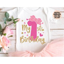 first birthday svg png jpg dxf, girls 1st birthday svg, birthday shirt svg, it's my birthday svg, my first birthday, sil