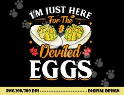 i m just here for the deviled eggs png, sublimation copy