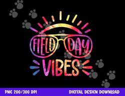 field day vibes hippie tie dye last day of school field day  png, sublimation copy