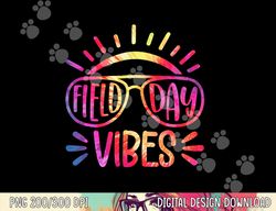 field day vibes hippie tie dye last day of school field day  png, sublimation copy