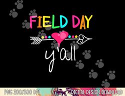 field day y all funny shirt for teacher kids field day 2023  png, sublimation copy