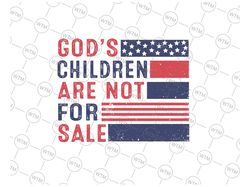 god's children are not for sale svg, god's children vintage svg, american flag png, instant download