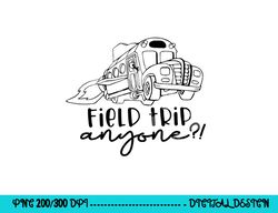 field-day 2023 field trip anyone magic school bus teacher  png, sublimation copy