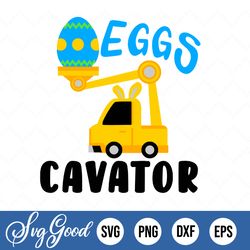 eggs-cavator svg, easter truck svg, easter excavator png, easter egg svg, kids easter basket svg, boys easter shirt png,