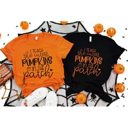 fall teacher shirts, halloween teacher shirt, pumpkin teacher shirt, cute teacher shirts, i teach the cutest pumpkins in