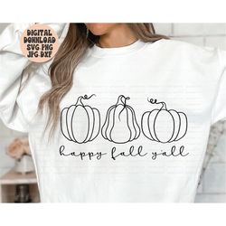 happy fall y'all svg png jpg dxf, fall svg, pumpkin svg, happy fall pumpkin svg, thanksgiving svg, autumn, silhouette, c