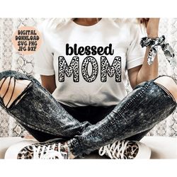 blessed mom svg, png, jpg, dxf, leopard mom svg, cheetah mom svg, mother's day svg, mom, silhouette, cricut, sublimation