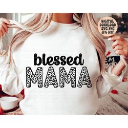 blessed mama svg, png, jpg, dxf, leopard mama svg, cheetah mama svg, mother's day svg, mama, silhouette, cricut, sublima