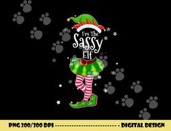i m the sassy elf png, sublimation matching christmas costume shirt png, sublimation copy