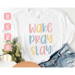 wake pray slay svg design - christian svg for cricut - pray svg - digital download