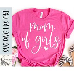 mom of girls svg design - girl mom shirt svg file for cricut - girl mama svg - raising girls - heart svg - digital downl