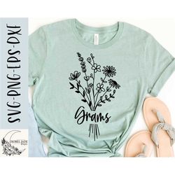 grams svg design - wildflower bouquet svg file for cricut - grams shirt svg - grandma flower digital download