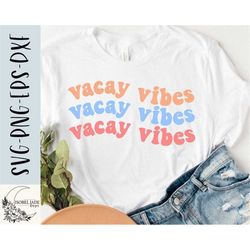 vacay vibes svg, vacation shirt svg, lake svg, summer life svg, girls trip svg - svg,png, eps, dxf, download, cricut