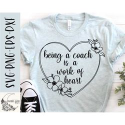 coach svg, being a coach is a work of heart svg, heart svg, sport coach svg, svg,png, eps, dxf, instant download, cricut