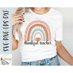 thankful teacher svg design - teacher rainbow svg file for cricut - teacher fall shirt svg - teacher svg - digital downl