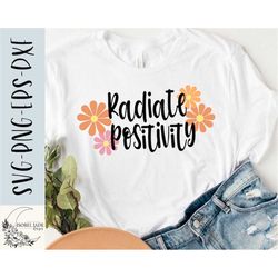 radiate positivity svg design - be happy svg file for cricut - flower power svg - retro shirt svg - hippie cut file