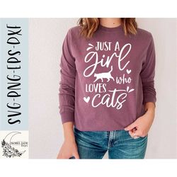 cat mama svg design - just a girl who loves cats svg file for cricut - crazy cat lady - cat svg - cat shirt svg - svg di