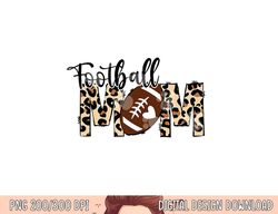 football mom leopard happy mother s day funny gift women png, sublimation copy