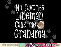 football my favorite lineman calls me grandma grandson game png, sublimation copy