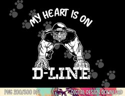 football my heart is on the line defensive lineman png, sublimation copy