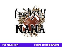football nana proud nana of a football player grandma png, sublimation copy