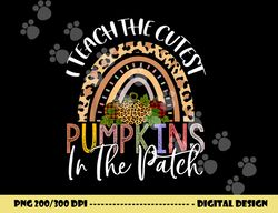 i teach the cutest pumpkins in the patch rainbow girls boys png, sublimation copy
